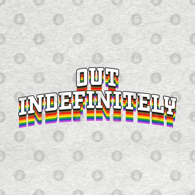 Out Indefinitely - Pride by OptionaliTEES